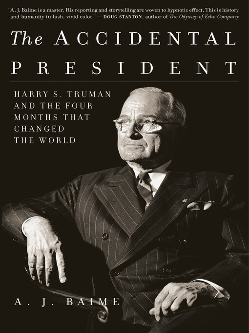 Title details for The Accidental President by A. J. Baime - Available